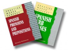 Richmond/Devney Perfect Spanish Verb Tenses, Prepositions And Pronouns Two Book Bundle - Dorothy Richmond, Dorothy Devney