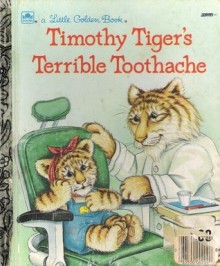 Timothy Tiger's Terrible Toothache - Jan Wahl