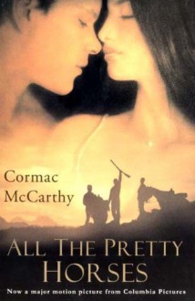 All The Pretty Horses - Cormac McCarthy