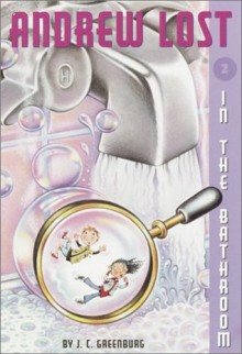 Andrew Lost In the Bathroom - J.C. Greenburg