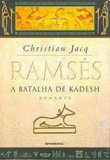 A Batalha de Kadesh - Christian Jacq, Maria D. Alexandre