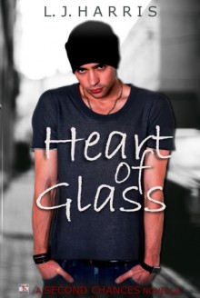 Heart of Glass (A Second Chances Novella) - L.J. Harris