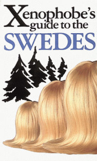 The Xenophobe's Guide to the Swedes - Anne Taute