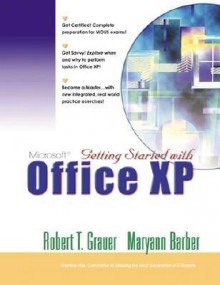 Getting Started with Office XP - Robert T. Grauer, Maryann Barber