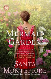 The Mermaid Garden - Santa Montefiore