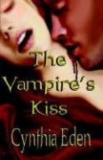 The Vampire's Kiss - Cynthia Eden