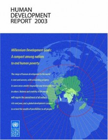 Human Development Report: Millennium Development Goals: A Compact Among Nations to End Human Poverty [With Supplement] - Oxford University Press, Sakiko Fukuda-Parr