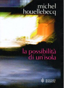 La possibilità di un'isola - Michel Houellebecq, Fabrizio Ascari