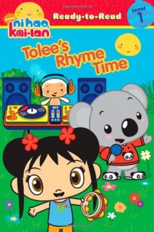 Tolee's Rhyme Time (Ready-To-Read: Level 1) - Catherine Lukas, Kellee Riley