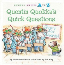 Quentin Quokka's Quick Questions (Animal Antics A to Z) - Barbara deRubertis