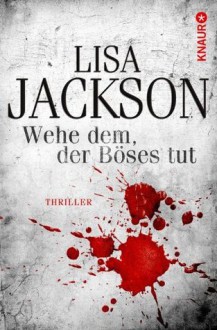 Wehe dem, der Böses tut - Lisa Jackson, Elisabeth Hartmann