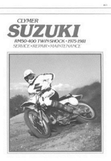 Suzuki Rm50-400 Twin-Shock, 1975 1981: Service, Repair, Performance - David Sales, Clymer