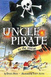 Uncle Pirate to the Rescue - Douglas Rees, Tony Auth