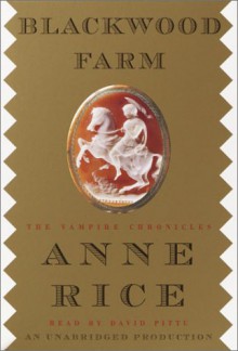 Blackwood Farm - Anne Rice