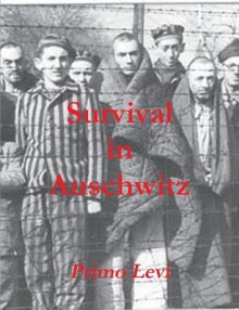 Survival in Auschwitz - Primo Levi