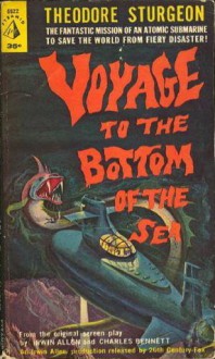 Voyage To The Bottom Of The Sea - Theodore Sturgeon
