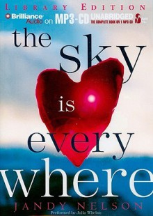 The Sky Is Everywhere - Jandy Nelson, Julia Whelan