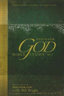 Discover God Bible Study: Number 2 - Bill Bright