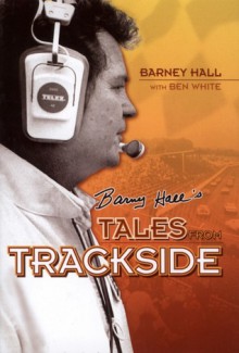 Barney Hall's Tales From Trackside - Ben White, Ben White