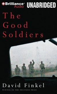 The Good Soldiers - David Finkel