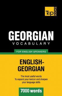 Georgian Vocabulary for English Speakers - 7000 Words - Andrey Taranov