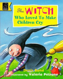 Witch Who Loved To Make Children Cry (Read With Little Hippo) - Denis Bond