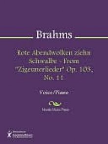 Rote Abendwolken ziehn Schwalbe - From "Zigeunerlieder" Op. 103, No. 11 - Johannes Brahms