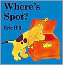 Where's Spot? (Board Book) - Eric Hill