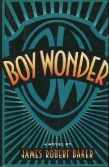 Boy Wonder - James Robert Baker