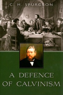 A Defence of Calvinism - Charles H. Spurgeon