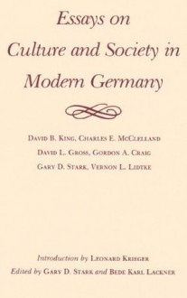 Essays on Culture and Society in Modern Germany (Walter Prescott Webb Memorial Lectures, published for the University of Texas at) - Gary D. Stark, Bede Karl Lackner