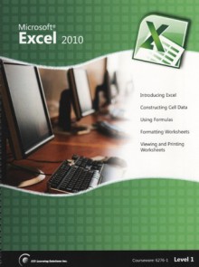 Microsoft Excel 2010 Level 1 - Kenny Lee,Lynne Melcombe,Wes Bergen