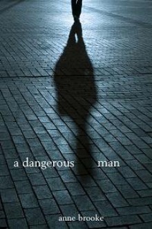 A Dangerous Man - Anne Brooke