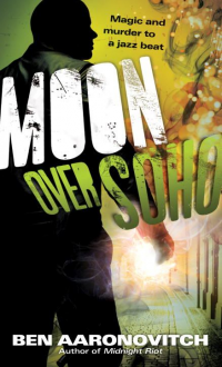 Moon Over Soho (Peter Grant #2) - Ben Aaronovitch