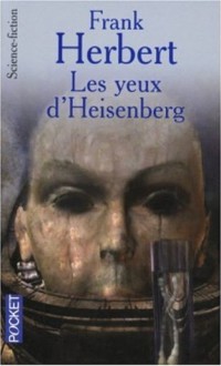 Les yeux d'Heisenberg - Frank Herbert