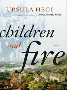 Children and Fire: Burgdorf Cycle, Book 4 (MP3 Book) - Ursula Hegi