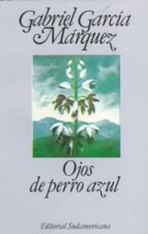 Ojos de perro azul - Gabriel García Márquez