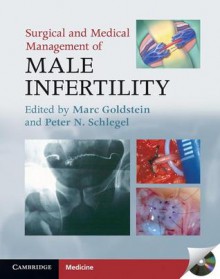 Surgical and Medical Management of Male Infertility - Marc Goldstein, Peter N. Schlegel