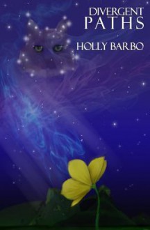 Divergent Paths - Holly Barbo