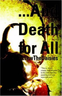 And Death for All - ScrewTheDaisies