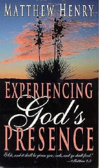 Experiencing God's Presence - Matthew Henry