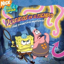 Perdidos en el tiempo: una aventura medieval (SpongeBob SquarePants) - Steven Banks