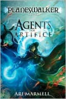 Agents of Artifice: A Planeswalker Novel - Ari Marmell