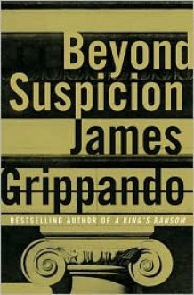 Beyond Suspicion - James Grippando