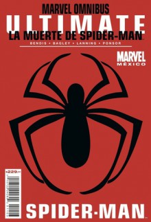 La muerte de Spider-man - Brian Michael Bendis, Mark Bagley