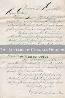 The Letters of Charles Dickens (with biography of Charles Dickens), Vol 1 - Golgotha Press, Charles Dickens