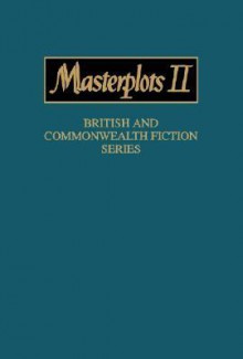 Masterplots II: British and Commonwealth Fiction Series - Frank N. Magill