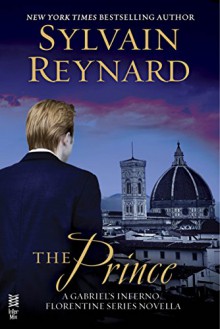 The Prince: A Gabriel's Inferno/Florentine Series Novella (Gabriel/Florentine) - Sylvain Reynard