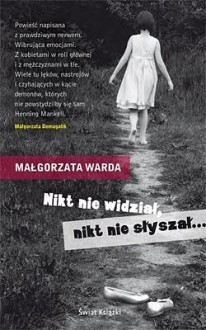 Nikt nie widział, nikt nie słyszał... - Małgorzata Warda