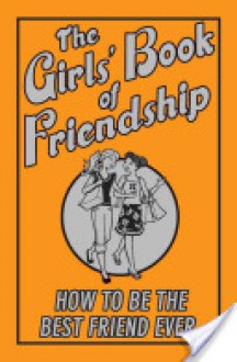 The Girls' Book Of Friendship - Gemma Reece, Scholastic Inc.